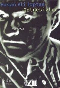  Gölgesizler | Hasan Ali Toptaş | GrfZeynep Ardağ | Adam Yayınları | 9789754185911 | 