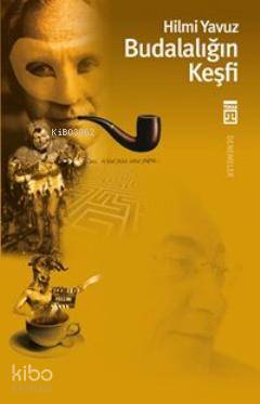  Budalalığın Keşfi | Hilmi Yavuz | Timaş Yayınları | 9786050807691 