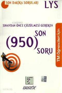 LYS Sınavdan Önce Çözülmesi Gereken Son 950 Soru (TM Öğrencileri İçin)