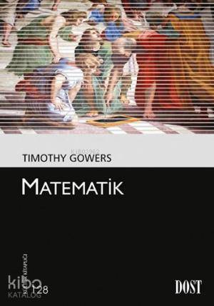  Matematik | Matematik | Timothy Gowers | Abdullah Ersoy | Dost Kitabevi | 9789752984929 