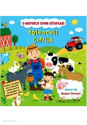  Eğlenceli Çiftlik 3 Boyutlu Oyun Kitapları | Eğlenceli Çiftlik 3 Boyutlu Oyun Kitapları | Maggie Bateson | Jannie Ho | Jannie Ho Maggie Bateson | Sevgi Atlıhan | Türkiye İş Bankası Kültür Yayınları | 9786053608127 
