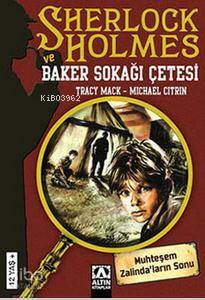  Sherlock Holmes ve Baker Sokağı Çetesi | Tracy Mack | Michael Citrin | Michael CitrinTracy Mack | Altın Kitaplar | 9789752110717 | 