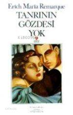  Tanrının Gözdesi Yok | Erich Maria Remarcque | Ayşe Selen | Can Yayınları | 9789755104294 | 