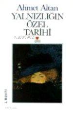  Yalnızlığın Özel Tarihi | Ahmet Altan | Can Yayınları | 9789755102573 | 