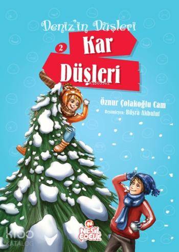  Kar Düşleri | Kar Düşleri | Öznur Çolakoğlu Cam | Ayşenur Dikmen Gülsüm Sezgin | Nesil Yayınları | 9786051621883 