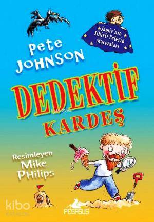  Dedektif Kardeş 3 Jamienin Sihirli Pelerin Maceraları | Pete Johnson | Tuğba Temizer | Serpil Tütüncü | Pegasus Yayıncılık | 9786053433118 | 