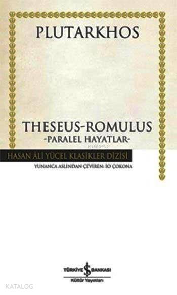  Theseus Romulus Paralel Hayatlar (Ciltli) | Theseus Romulus Paralel Hayatlar (Ciltli) | Plutarkhos | İo Çokona | Türkiye İş Bankası Kültür Yayınları | 9786053324522 