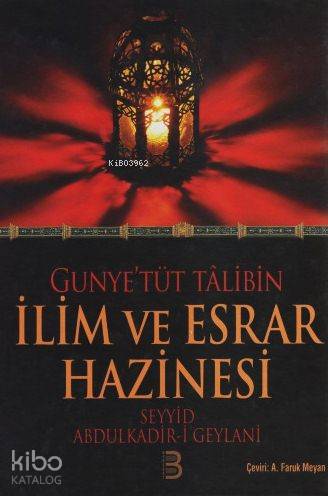  Gunyetüt Tâlibîn İlim ve Esrar Hazinesi | Gunyetüt Tâlibîn İlim ve Esrar Hazinesi | Abdülkadir Geylani | Berekat Yayınevi | 9786055126056 