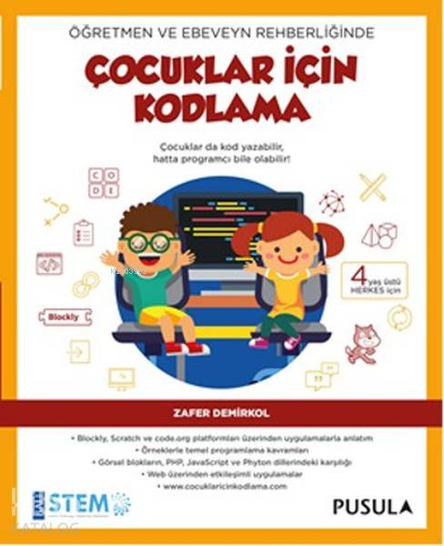  Çocuklar İçin Kodlama | Çocuklar İçin Kodlama | Zafer Demirkol | Pusula Yayıncılık | 9786056604348 