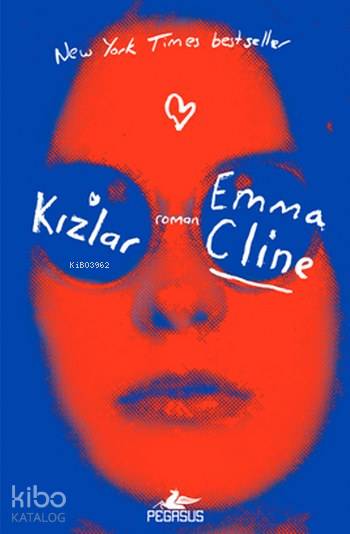  Kızlar | Dilara Anıl Özgen | Meral Gök | Fazilet Mıstıkoğlu | Emma Cline | Pegasus Yayıncılık | 9786052990575 | 