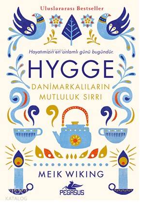  HYGEE Danimarkalıların Mutluluk Sırrı | Gizem Aldoğan | Ezgin Gültekin | Medina Azadoğlu | Meik Wiking | Pegasus Yayıncılık | 9786052992531 | 