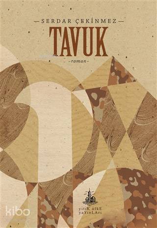  Tavuk | Serdar Çekinmez | Yitik Ülke Yayınları | 9786052027080 | 