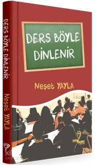  Ders Böyle Dinlenir | Ders Böyle Dinlenir | Neşet Yayla | Mana Kitap | 9786056788246 