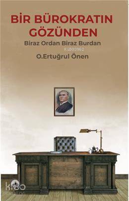  Bir Bürokratın Gözünden Biraz Ordan Biraz Burdan | O Ertuğrul Önen | Türk Dış Ticaret Vakfı | 9786058218321 | 