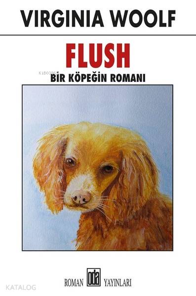  Flush Bir Köpeğin Romanı | Virginia Woolf | Ecem Kodak | Oda Yayınları | 9789753854467 | 
