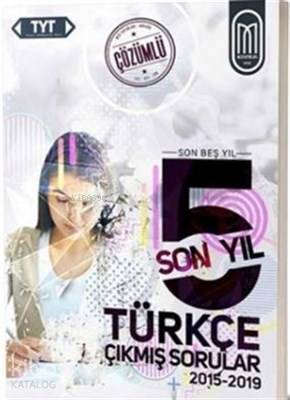 TYT Türkçe Son 5 Yıl Çözümlü Çıkmış Sorular-2015-2019