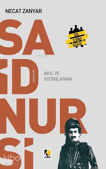  Said Nursi Akıl ve Aydınlanma | Abdullah Yusufoğlu | Hasan Güler | Necat Zanyar | Çıra Yayınları | 9786257009201 | 