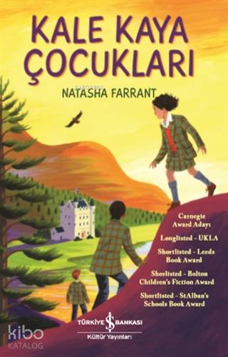  Kale Kaya Çocukları | Kale Kaya Çocukları | Nihal Tokinan Gökçe | Natasha Farrant | Türkiye İş Bankası Kültür Yayınları | 9786254051395 