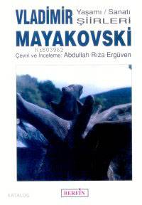  Vladimir Mayakovski Yaşamı Sanatı Şiirleri | Vladimir Mayakovski | Abdullah Rıza Ergüven | Berfin Yayınları | 9799757354580 | 
