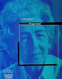  Bir Usta Bir Dünya Füreya Koral | Bir Usta Bir Dünya Füreya Koral | Fatma Türe | Yapı Kredi Yayınları ( YKY ) | 2000100100169 