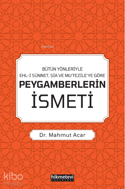 Bütün Yönleriyle Ehl-i Sünnet, Şia Ve Mu'tezile'ye Göre Peygamberlerin İsmeti