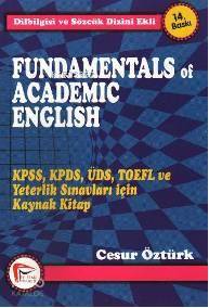 Fundamentals Of Academic English; Kpss, Kpds, Üds, Toefl ve Yeterlik Sınavları İçin Kaynak Kitap