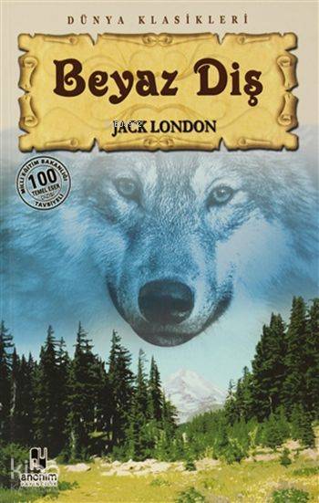  Beyaz Diş | Beyaz Diş | Jack London | Muzaffer Didim | Salih Koca | Muhammet Cüneyt Özcan | Anonim Yayıncılık | 9799944353020 