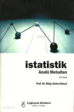  İstatistik Analiz Metodları | İstatistik Analiz Metodları | Bilge Aloba Köksal | Çağlayan Kitabevi | 9789754360523 