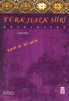  Türk Halk Şiiri Antolojisi (Ciltli) | Prof Dr Ali ÇELİK | Timaş Yayınları | 9789752637863 
