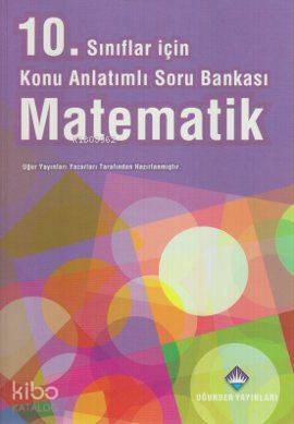 10. Sınıflar İçin Konu Anlatımlı Soru Bankası Matematik
