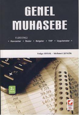  Genel Muhasebe Kavramlar İlkeler Belgeler Thp Uygulamalar | Genel Muhasebe Kavramlar İlkeler Belgeler Thp Uygulamalar | Mehmet Şenlik | Tolga Uysal | Tolga UysalMehmet Şenlik | Seçkin Yayıncılık | 9789750210785 
