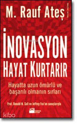 İnovasyon Hayat Kurtarır | İnovasyon Hayat Kurtarır | M Rauf Ateş | Doğan Kitap | 9789752935822 