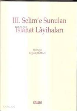 III. Selim'e Sunulan Islahat Layihaları