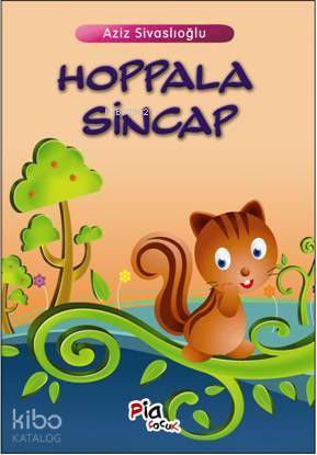  Hoppala Sincap | Aziz Sivaslıoğlu | Pia Yayınları | 9786050200164 | 