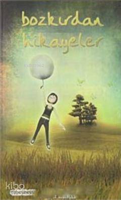  Bozkırdan Hikayeler | Filiz Kılınçel | Tebeşir Yayınları | 9786055999889 | 