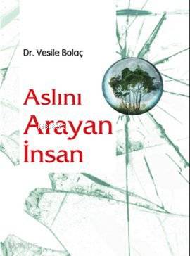  Aslını Arayan İnsan | Vesile Bolaç | Sistem Yayıncılık | 9789753226394 | 