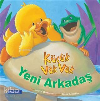  Küçük Vak Vak Yeni Arkadaş | Lauren Thompson | Gülbin Baltacıoğlu | Derek Anderson | Pearson Yayıncılık | 9786054248612 | 