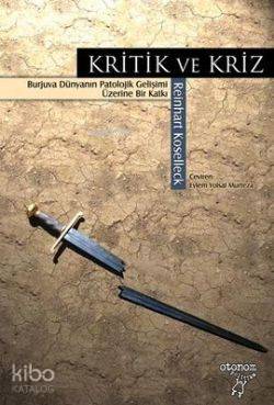 Kritik ve Kriz; Burjuva Dünyanın Patolojik Gelişimi Üzerine Bir Katkı