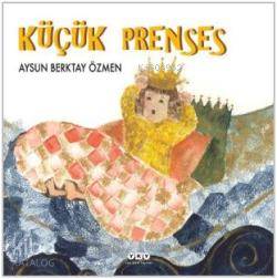  Küçük Prenses | Küçük Prenses | Aysun Berktay Özmen | Yapı Kredi Yayınları ( YKY ) | 9789750824791 