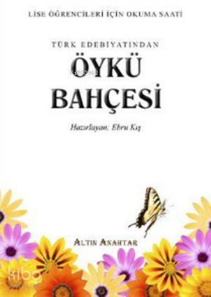 Öykü Bahçesi; Lise Öğrencileri İçin Okuma Saati - Türk Edebiyatından
