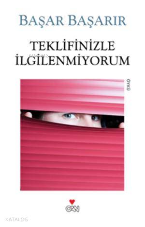  Teklifinizle İlgilenmiyorum | Başar Başarır | Can Yayınları | 9789750718922 | 