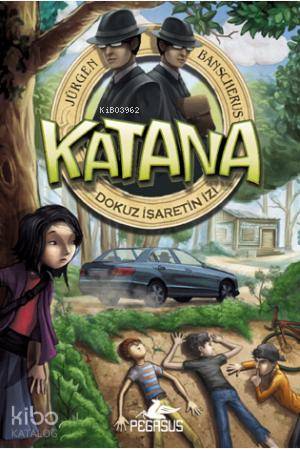  Katana Dokuz İşaretin İzi | Jürgen Banscherus | İlhan Yabantaş | Serpil Tütüncü | Pegasus Yayıncılık | 9786053432210 | 