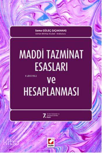  Maddi Tazminat Esasları ve Hesaplanması | Maddi Tazminat Esasları ve Hesaplanması | Sema Güleç Uçakhan | Seçkin Yayıncılık | 9789750228025 