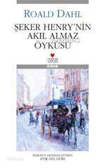  Şeker Henrynin Akıl Almaz Öyküsü | Roald Dahl | Ayşe Gül Güre | Can Yayınları | 9789755109084 | 