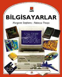  Bilgisayarlar | Margaret StephensRebecca Treays | Selma İkiz | Margaret Stephens | Rebecca Treays | Tübitak | 9789754031454 | 