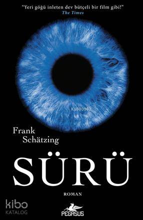  Sürü | Frank Schatzing | Dilara Anıl Özgen | Meral Gök | Anıl BilgeDamla Özlüer Meriç | Pegasus Yayıncılık | 9786053436539 | 