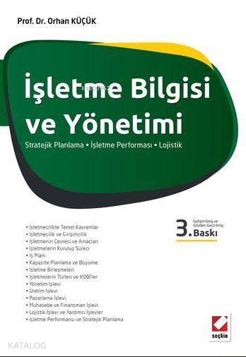  İşletme Bilgisi ve Yönetimi Stratejik Planlama İşletme Performansı Lojistik | İşletme Bilgisi ve Yönetimi Stratejik Planlama İşletme Performansı Lojistik | Orhan Küçük | Seçkin Yayıncılık | 9789750234125 