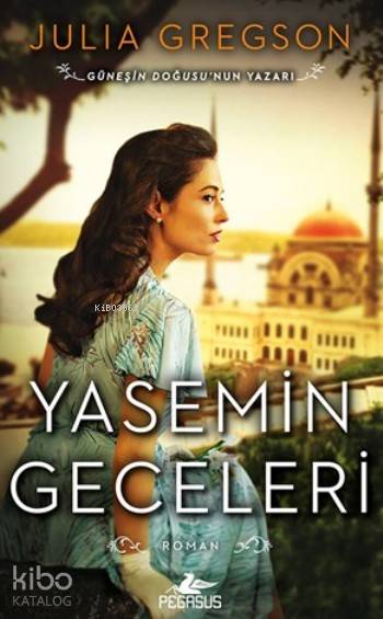  Yasemin Geceleri | Julia Gregson | Gökçe Metin | Tüvana Zararsız | Meral Gök | Pegasus Yayıncılık | 9786053437093 | 