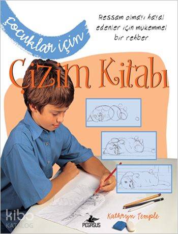  Çocuklar İçin Çizim Kitabı | İbrahim Şener | Cansu Gümüş | Kathryn Temple | Esra Özilhan Çiftci | Pegasus Yayıncılık | 9786053437314 | 
