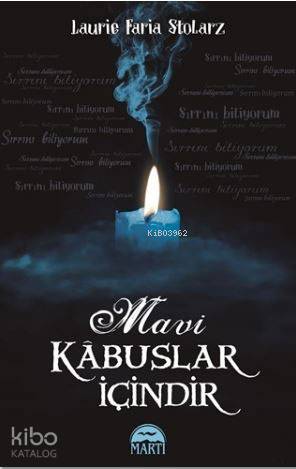  Mavi Kabuslar İçindir | Mavi Kabuslar İçindir | Laurie Faria Stolarz | Çiğdem Köfüncü | Elif Hazal Çök | Nazan Öztaykutlu | Martı Yayınları | 9786051862514 
